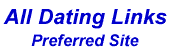 All Dating Links .com : Directory of Preferred  Dating and Singles Sites